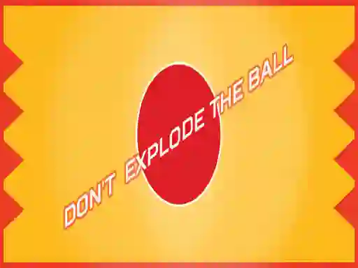 Don't Explode The Ball — безплатна онлайн игра