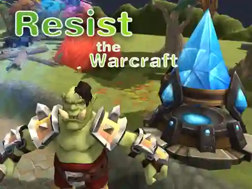 Resist The Warcraft — безплатна онлайн игра