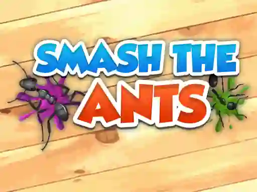 Smash The Ants — безплатна онлайн игра
