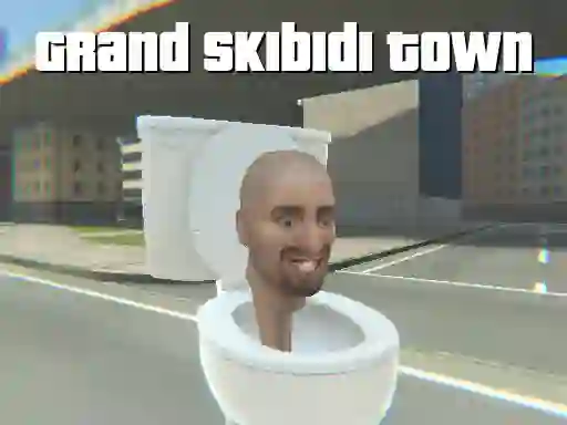 Grand Skibidi Town — безплатна онлайн игра