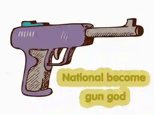 National become gun god — безплатна онлайн игра