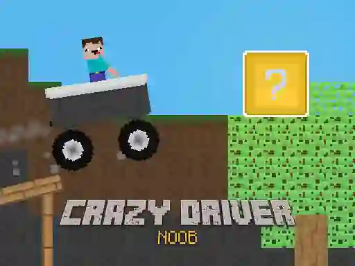 Crazy Driver Noob — безплатна онлайн игра