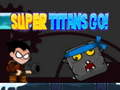 Игра Супер титаните вървете!  онлайн