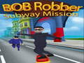 Игра Мисия на метрото на Bob Robber  онлайн