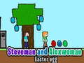Игра Великденско яйце на Steveman и Alexwoman  онлайн