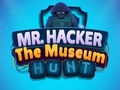 Игра Г -н Хакер Музеят ловува онлайн